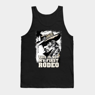 Not My First RODEO Rugged VIntage Wild West Cowboy Quote Illustration Tank Top